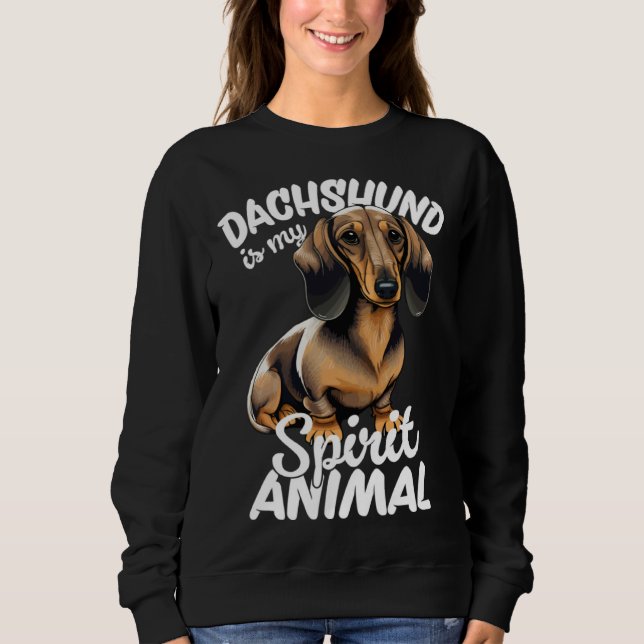 Dachshund Is My Spirit Animal Sweatshirt (Vorderseite)
