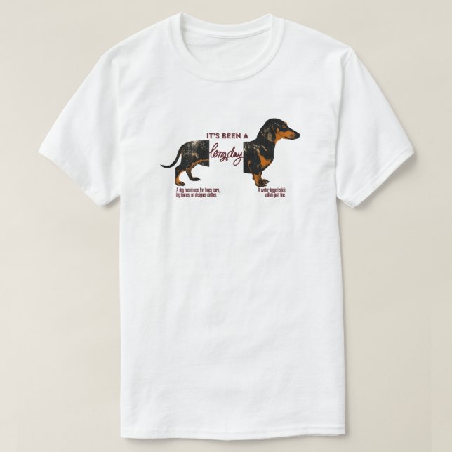 Dachshund "It's Been A Long Day" Funny Dog Quote T-Shirt (Design vorne)