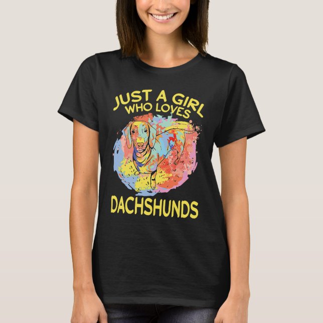 Dachshund Just A Girl Who Loves Dachshunds T-Shirt (Vorderseite)