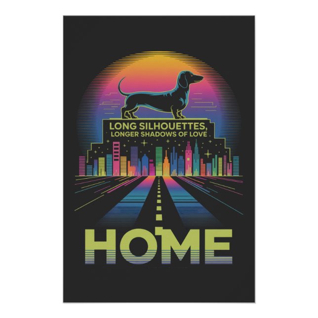 Dachshund Long Silhouettes, Longer Shadows Of Love Poster (Vorderseite)
