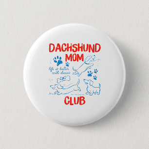 Dachshund-Mama-Club Leben Ist Besser Mit Dachshund Button