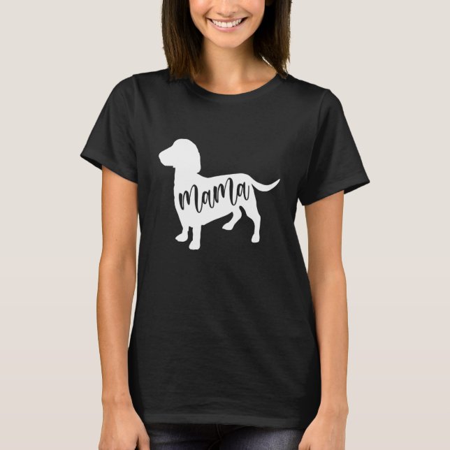 Dachshund Mama For Teckel sausage hounds Dachshund T-Shirt (Vorderseite)