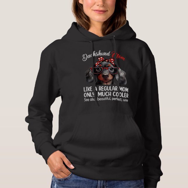 Dachshund Mom Like a Regular Mom Only Much Cooler Hoodie (Vorderseite)