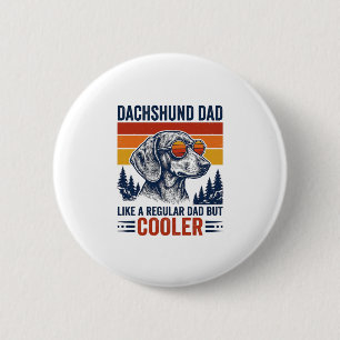 Dachshund Papa wie ein normaler Papa, aber cooler Button