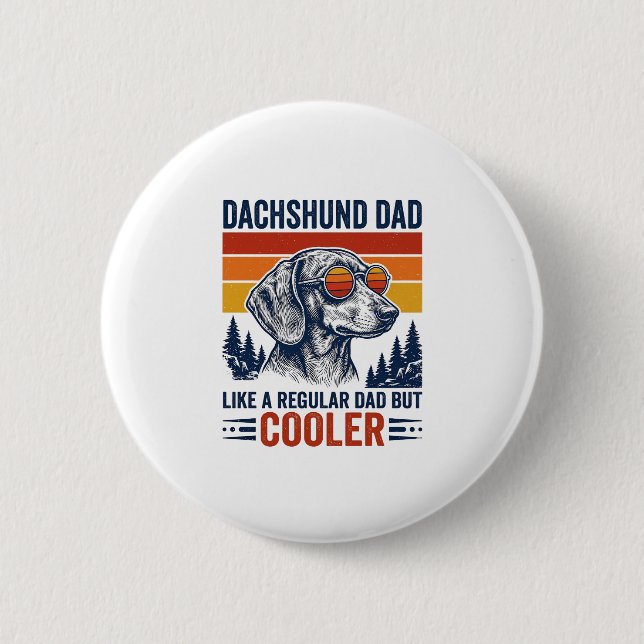 Dachshund Papa wie ein normaler Papa, aber cooler  Button (Vorderseite)