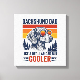 Dachshund Papa wie ein normaler Papa, aber cooler  Leinwanddruck