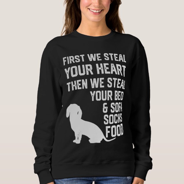 Dachshund Steal Your Heart Steal Your Bed and Sofa Sweatshirt (Vorderseite)