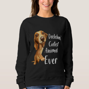 Dachshund Süßestes Tier überhaupt Hunde Liebhaber Sweatshirt