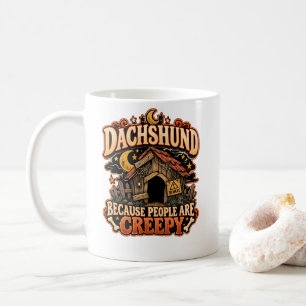 Dachshund Weil Menschen Gruselig Sind Doxie Besitz Kaffeetasse