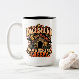 Dachshund Weil Menschen Gruselig Sind Doxie Besitz Zweifarbige Tasse