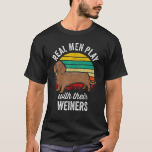 Dachshund Wiener Hund Echte Männer spielen mit ih T-Shirt