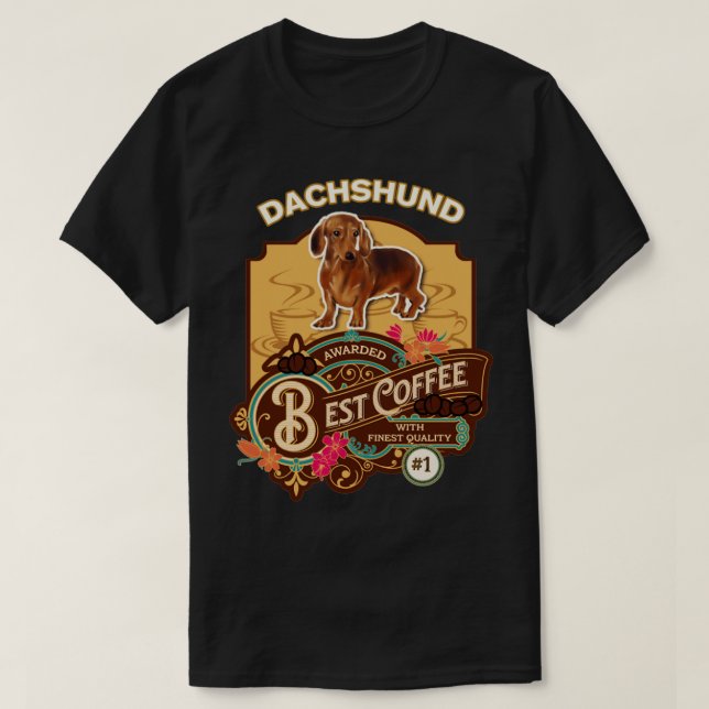 Dackel Best Coffee Downer Coffee Lover Geschenke T-Shirt (Design vorne)