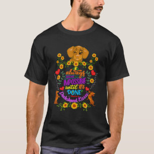 DACKEL FUNNY DACKEL DOG SCHEINT UNMÖGLICH BIS T-Shirt