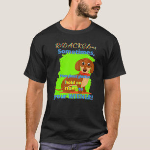 DACKEL FUNNY DACKEL HUND PET DOGGY HOLT AUF ZEIT T-Shirt