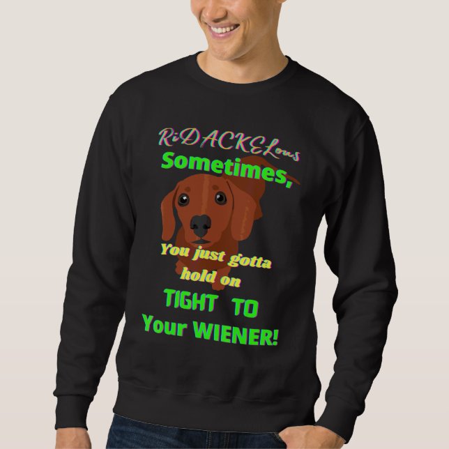 Dackel Funny Dackel Hunde Halt auf dem Tight Novel Sweatshirt (Vorderseite)