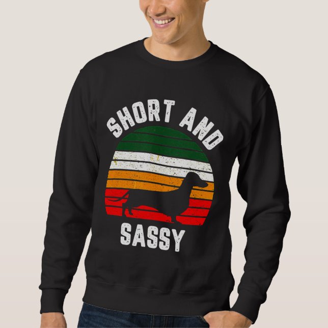 Dackel Funny Weiner Dog Kurz Sassy Sweatshirt (Vorderseite)