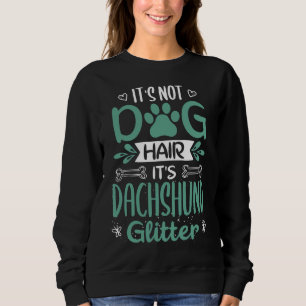 Dackel Haar ist mein Glitzer Cool Funny Niedlich S Sweatshirt