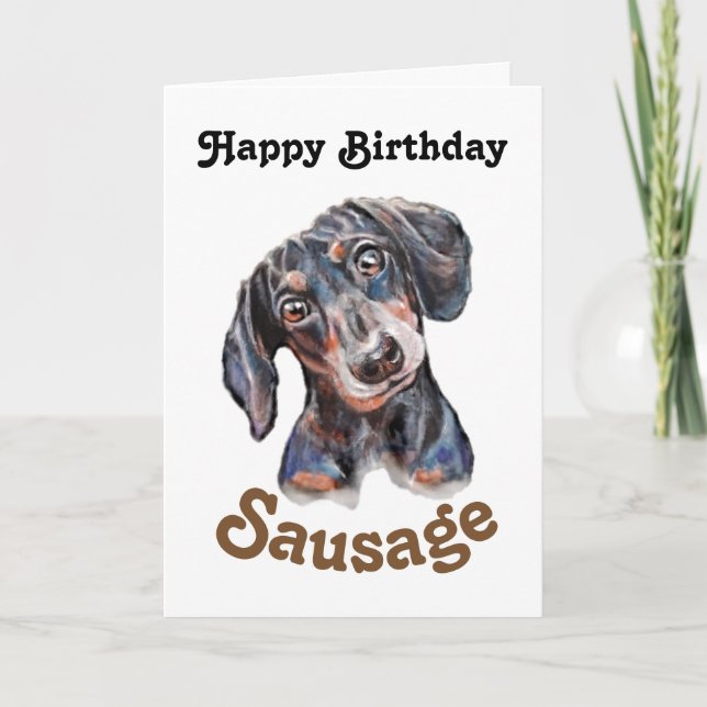 Dackel "Happy Birthday Sausage" Hundekunst Karte (Vorderseite)
