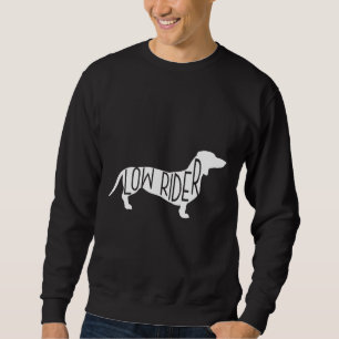 Dackel Hund Low Rider Sweatshirt