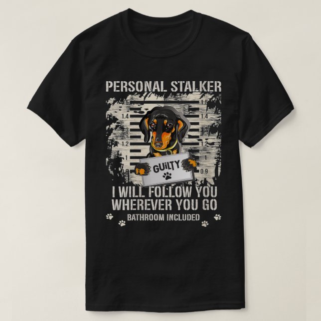 Dackel Hund Personal Stalker D T-Shirt (Design vorne)