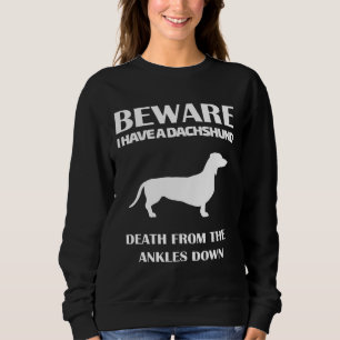 Dackel Hund Vorsicht, ich habe eine Dackel Tod von Sweatshirt