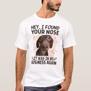 Dackel, ich habe deine Nase gefunden, es war mein T-Shirt