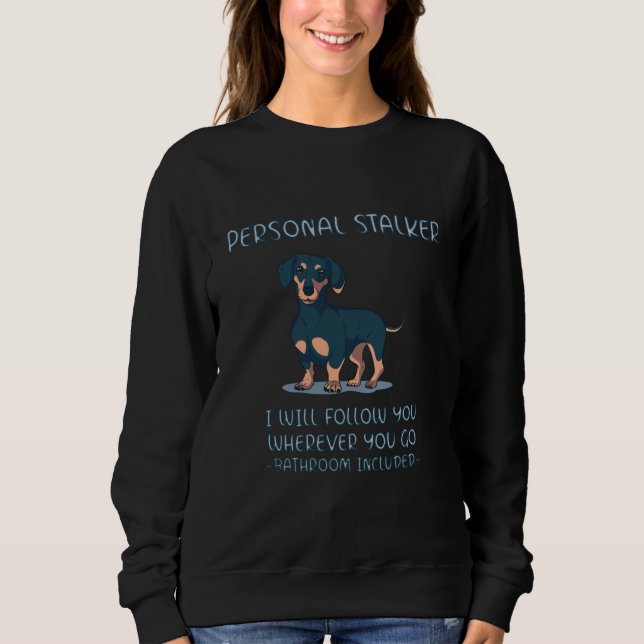 Dackel Personal Stalker Sweatshirt (Vorderseite)