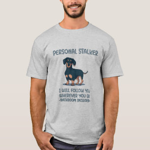 Dackel Personal Stalker T-Shirt