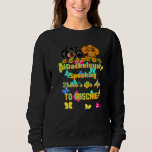 Dackel Pet Funny Dackel Hund kein Alter zu Mischie Sweatshirt