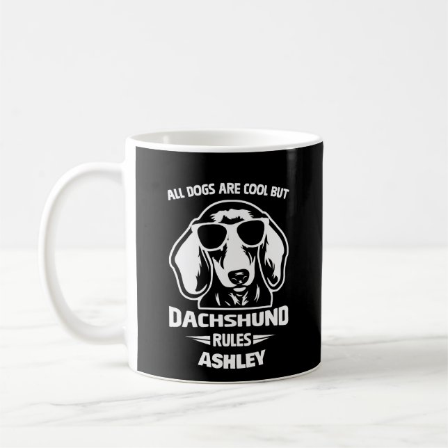 Dackel Regeln Alle Hunde sind Cool, aber Kaffeetasse (Links)