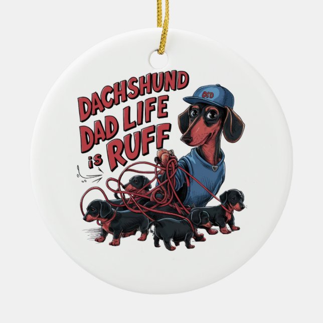 Dackel Vater Leben ist Ruff Keramik Ornament (Vorne)