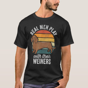 Dackel Weiner Dog Real Men spielen mit ihrem Wei T-Shirt