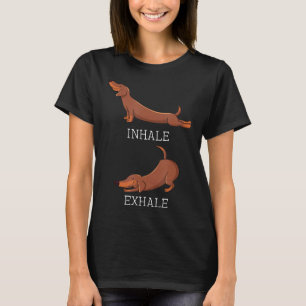Dackel Weiner Dog Yoga Inhale Exhale Wien T-Shirt