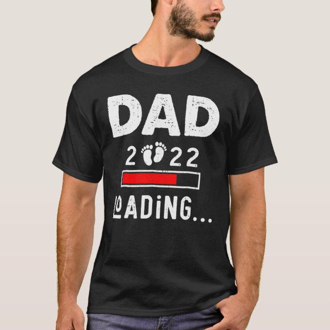 Dad 2022 Is Loading New Dad Outfit First Time Fath T-Shirt (Vorderseite)