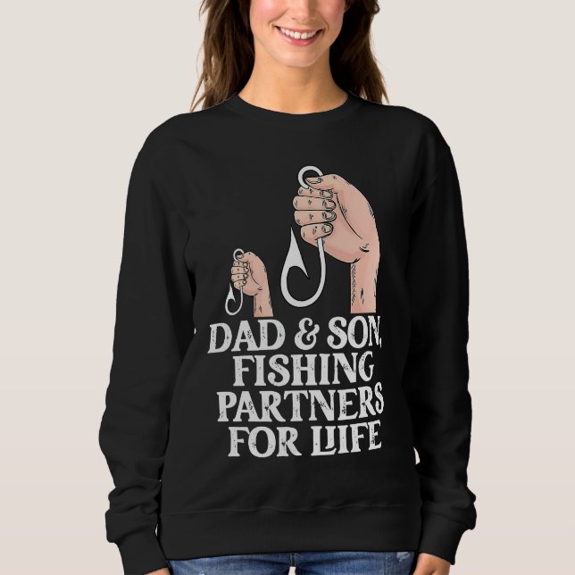 Dad And Son Fishing Partners  Fishing  Fathers Day Sweatshirt (Vorderseite)