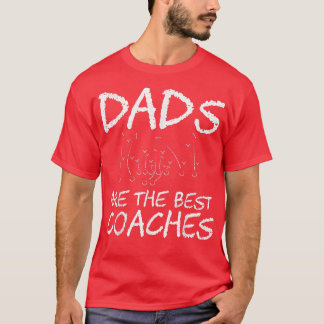 Dad Are The Best Coaches Great Father's Day Gift T-Shirt