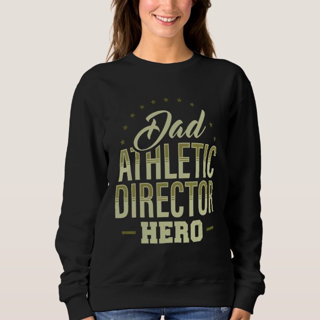 Dad Athletic Director Hero AD Administrator Appare Sweatshirt (Vorderseite)