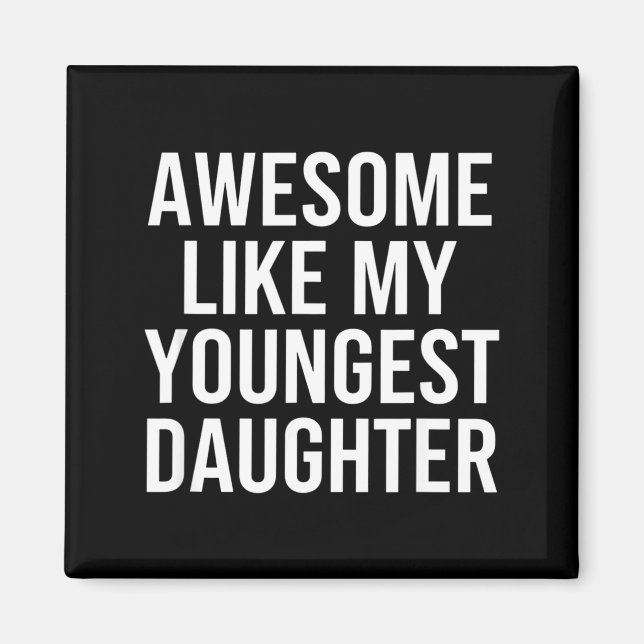 Dad Awesome Like My Youngest Daughter Fathers Day  Magnet (Vorne)