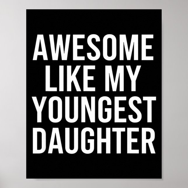 Dad Awesome Like My Youngest Daughter Fathers Day  Poster (Vorne)