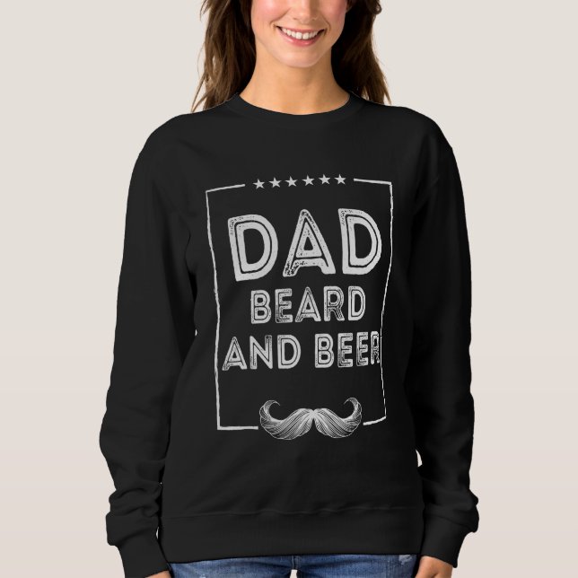 Dad Beard and Beer  Chill Mustache Drinking Sweatshirt (Vorderseite)