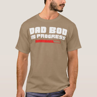 Dad Bod in Arbeit Lustiger Vatertag Vater lustig T-Shirt