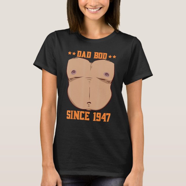 Dad Bod Since 1947 Father s Day Beer Belly T-Shirt (Vorderseite)