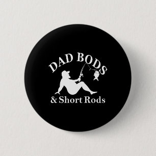Dad Bods und kurze Ruten Lustige Angler-Freunde Button