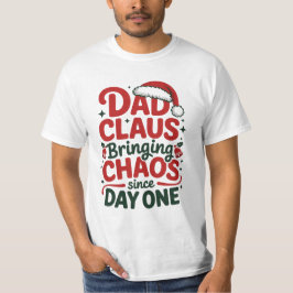Dad Claus bringt Chaos Shirt