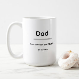 Dad Coffee Mug – Runs Smooth and Steady on Coffee Kaffeetasse