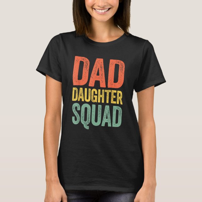 Dad Daughter Squad  Father s Day T-Shirt (Vorderseite)