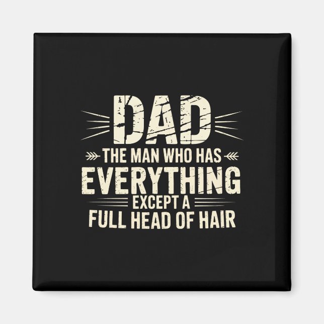 Dad, der Mann, der alles hat, außer einem vollen K Magnet (Vorne)