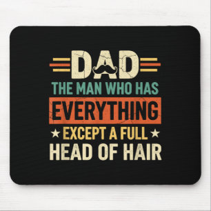 Dad, der Mann, der alles hat, außer einer vollen K Mousepad