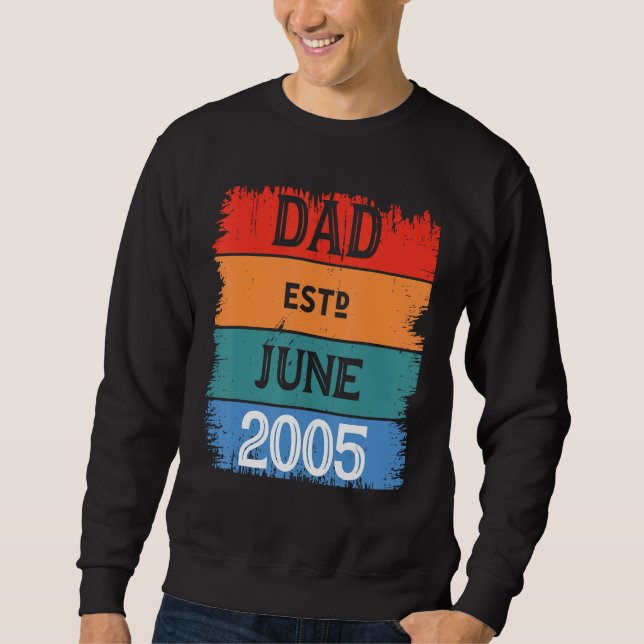 Dad Est Jun 2005 Proud Papa Grandpa Best Daddy Leg Sweatshirt (Vorderseite)
