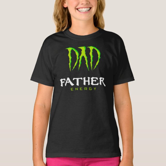 Dad Father Energy Monster Happy Father’S Day Tshir T-Shirt (Vorderseite)